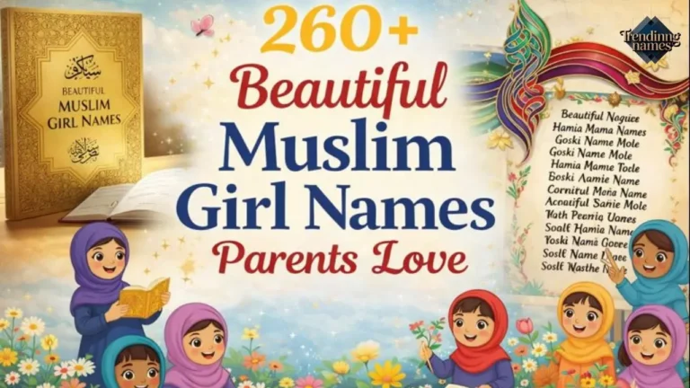 260+ Beautiful Muslim Girl Names Parents Love